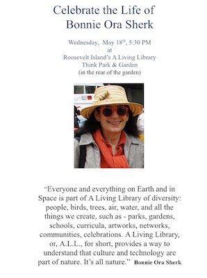 Celebrate The Life Of Roosevelt Island A Living Library Think Park & Garden Founder Bonnie Ora Sherk Wednesday May 18 At The Garden